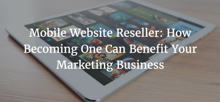 Becoming A Mobile Website Reseller: The Benefits mobile_website_reseller_avidmbomobile_website_reseller_avidmobile