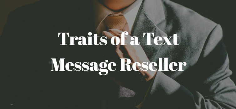 A man tying his tie, white text overlay that says Traits of a Text Message Reseller