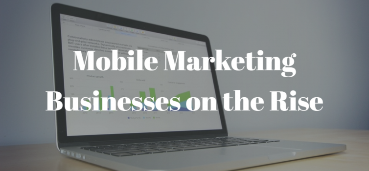 Mobile Marketing Businesses on the Rise a title image of a laptop with bar graphs increasing and the title in white letters Mobile Marketing Businesses on the Rise